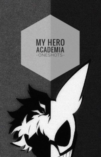 My Hero Academia | Oneshots