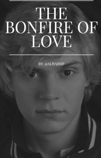 The Bonfire Of Love// Kyle Spencer [coven]