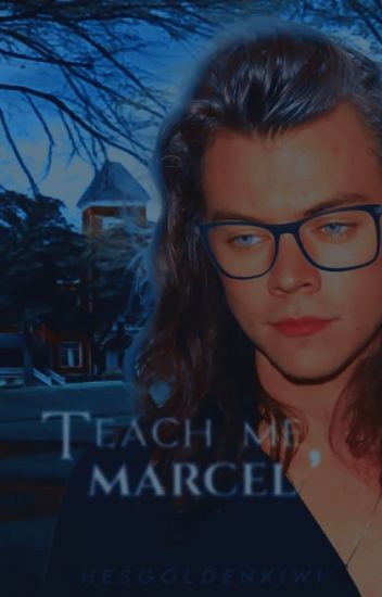 Teach Me, Marcel» H.s [mature]