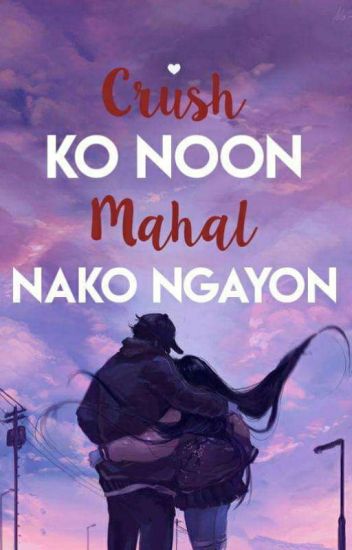 Crush Ko Noon,mahal Nako Ngayon