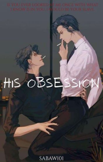His Obsession (on-hold)