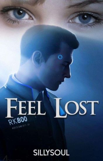 Feel Lost (detroit Become Human) Connor Fanfic