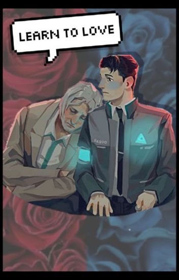 Learn To Love. (a Connor X Hank Fanfic)