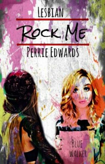 Rock Me | Perrie Edwards | Lesbico