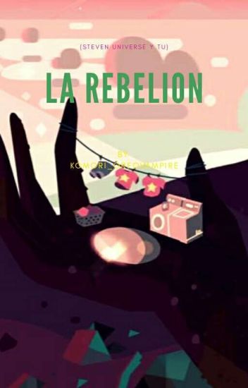 La Rebelion (steven Universe Y Tu)