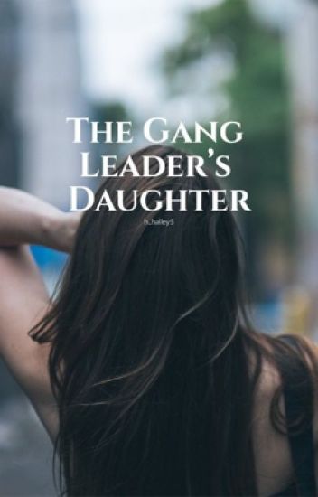 The Gang Leaders Daughter