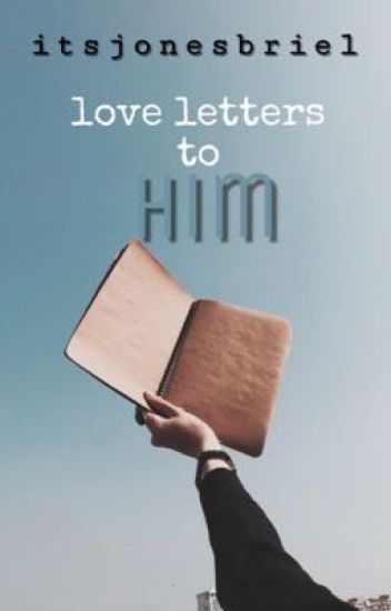 Love Letters To Him ©
