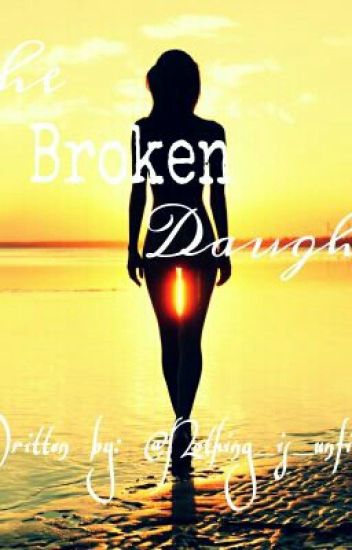 The Broken Daughter (percy Jackson Fanfiction)