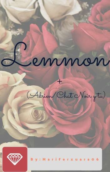 Lemmon Mix (adrien/chat Noir Y Tu)