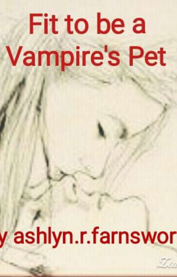 Fit To Be A Vampire's Pet