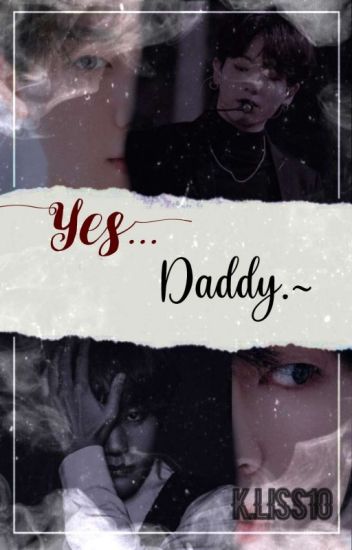 Yes...daddy.~