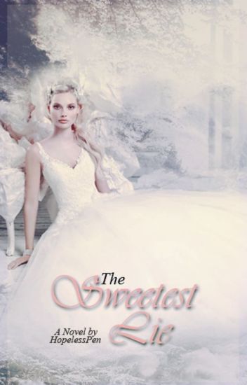 The Sweetest Lie (awesomely Completed)