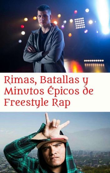Rimas, Batallas Y Minutos Epicos De Freestyle Rap