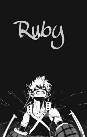 Ruby || Katsuki Bakugō X Reader || Bnha
