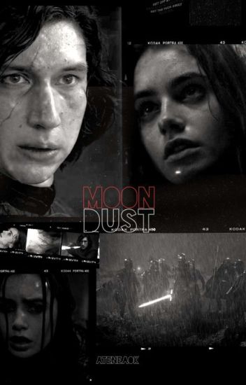 Moondust [kylo Ren Fanfiction]