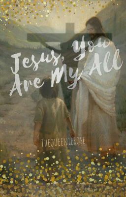 Jesus, you are my all