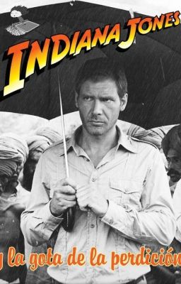 Indiana Jones y la Gota de la Perdi...