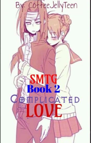 Smtg Book 2: Complicated Love