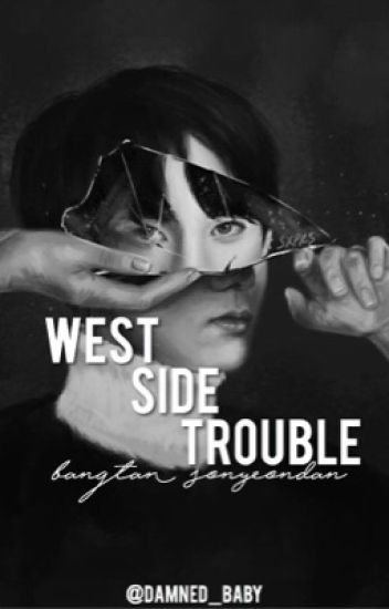 West Side Trouble || Gang Au