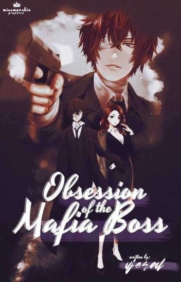 Obsession Of The Mafia Boss (on-hold)