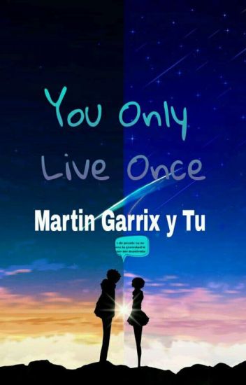 ❤you Only Live Once ❤ (martin Garrix Y Tu)