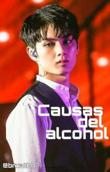 Causas Del Alcohol | One Shot - Wen Junhui