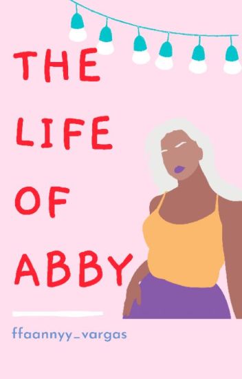 The Life Of Abby {terminada}