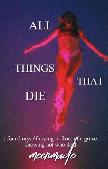 All Things That Die