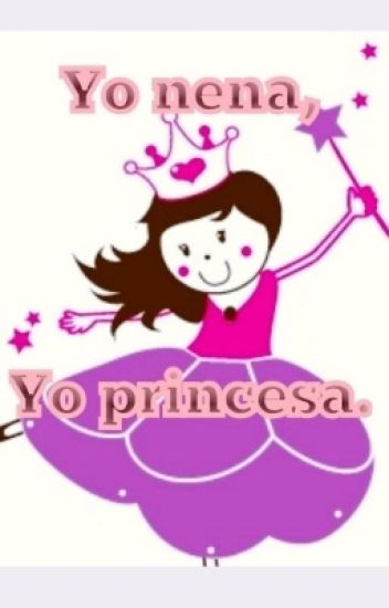 Yo Nena, Yo Princesa.