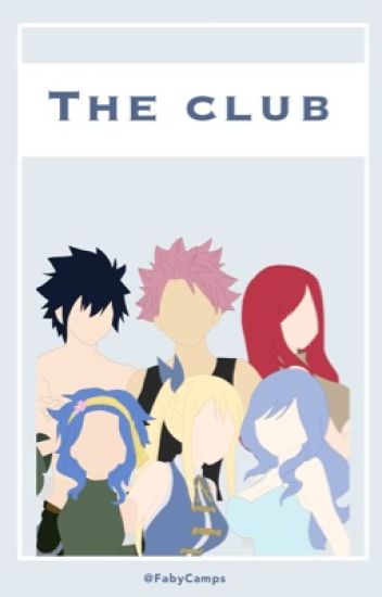 The Club [fairy Tail Au]