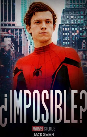 ¿imposible? | P.p | Spiderman × Oc ║mcu║【secret-verse】1