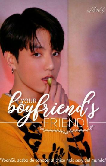 Your Boyfriend's Friend! || Kv