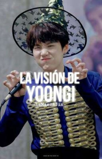 La Visión De Yoongi♡