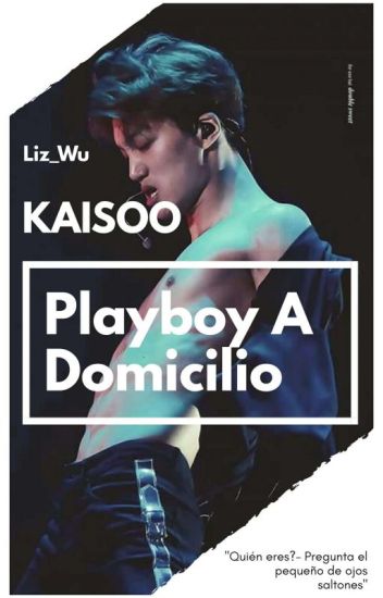 Playboy A Domicilio [kaisoo]