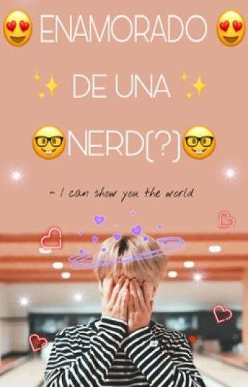 Enamorado De Una....¡¿nerd?!