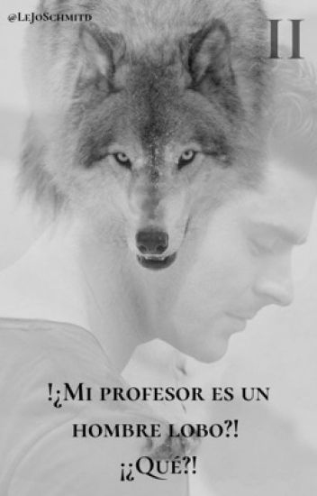 ¿mi Profesor Es Un Hombre Lobo? ¡¿qué?!