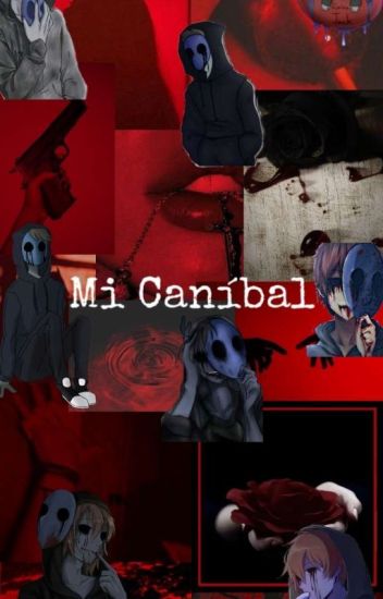 Mi Cannibal (e.jack X T/n)
