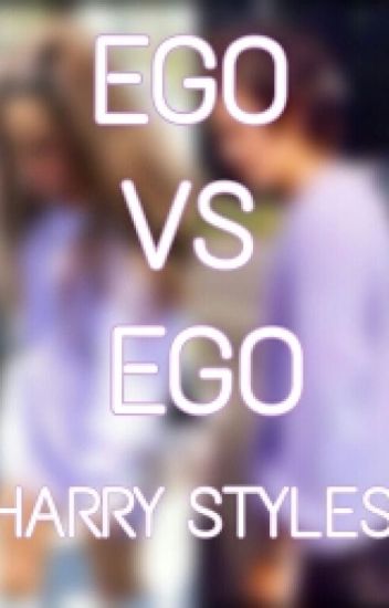 Ego Vs. Ego [harry Styles & Tu] Terminada.