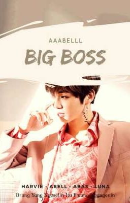 big Boss - [daniel-sejeong]
