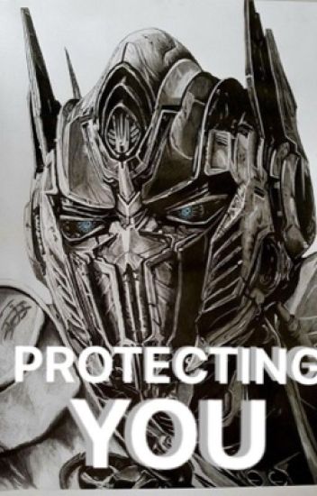 Protecting You | Optimus Prime