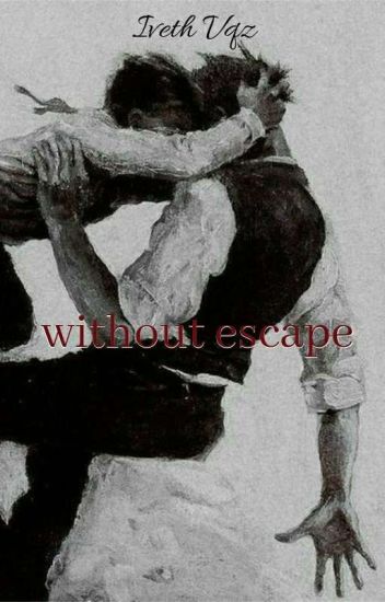 Without Escape ( En Correccion E Edicion )