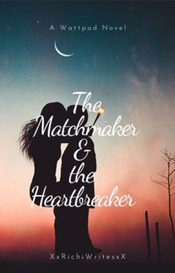 The Matchmaker & The Heartbreaker
