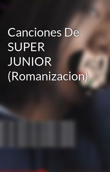 Canciones De Super Junior (romanizacion)