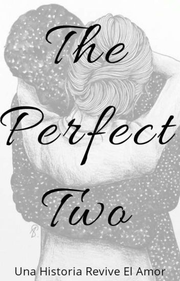The Perfect Two