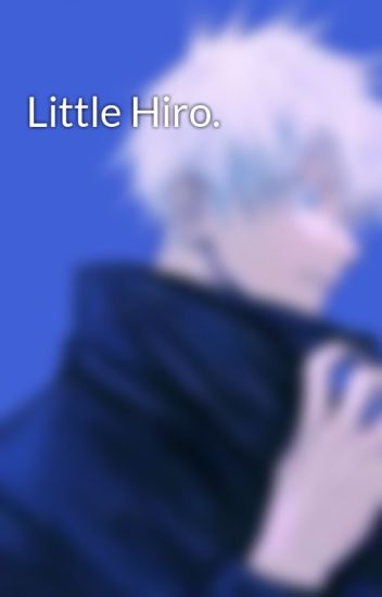 Little Hiro.