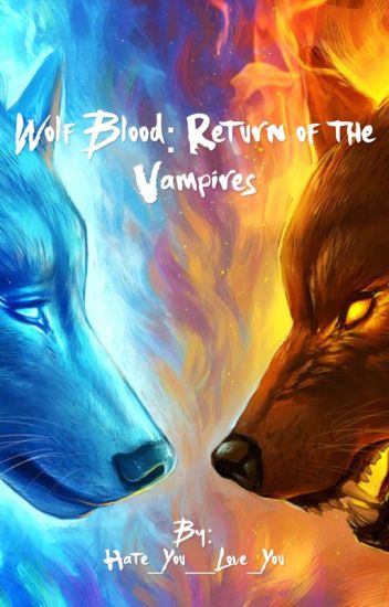 Wolf Blood: Return Of The Vampires