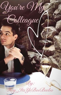 You're my Colleague (brendon Urie X...