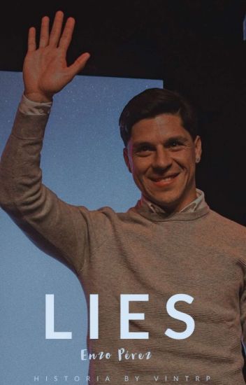 Lies | Enzo Pérez.