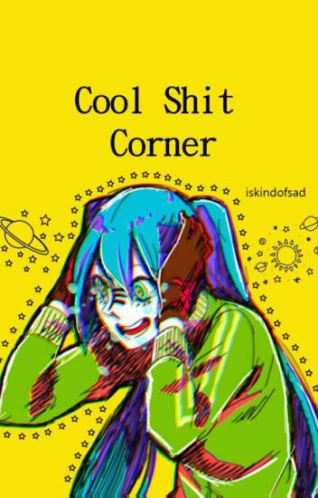 Cool Shit Corner.