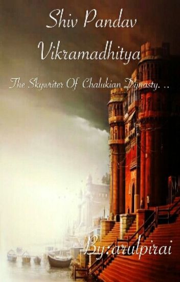 Shiv Pandav Vikramadhitya _ The Skywriter Of Chalukian Dynasty (completed )